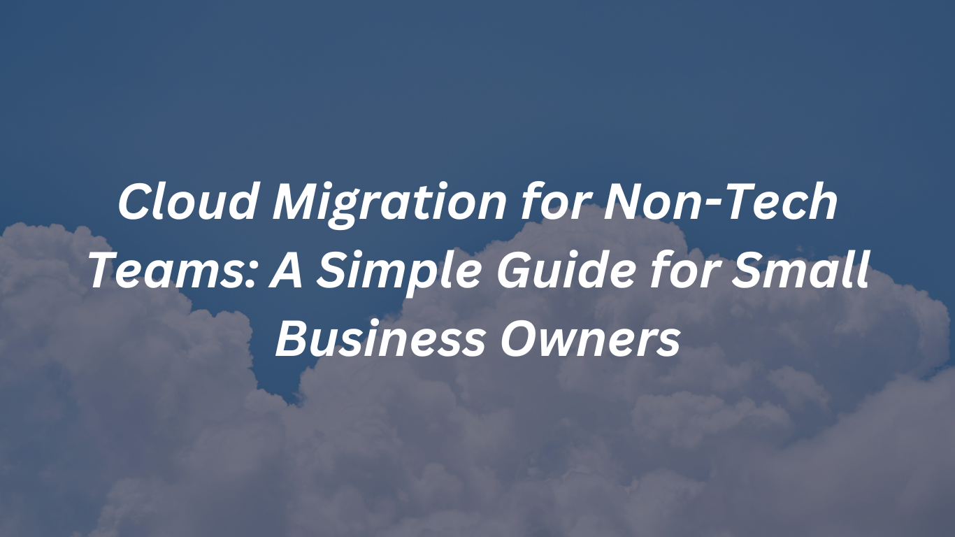 Curated visual reference: Small Business Migration To A New State Reference: Cloud Migration For Non Tech Teams A Simple Guide For